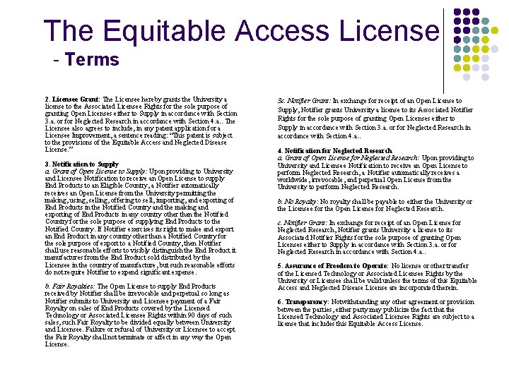 The Equitable Access License - Terms 2. Licensee Grant: The Licensee hereby grants the