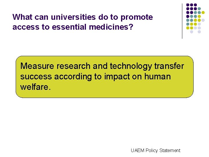 What can universities do to promote access to essential medicines? Measure research and technology