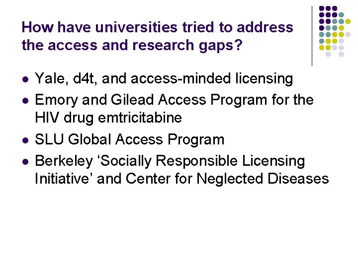 How have universities tried to address the access and research gaps? l l Yale,