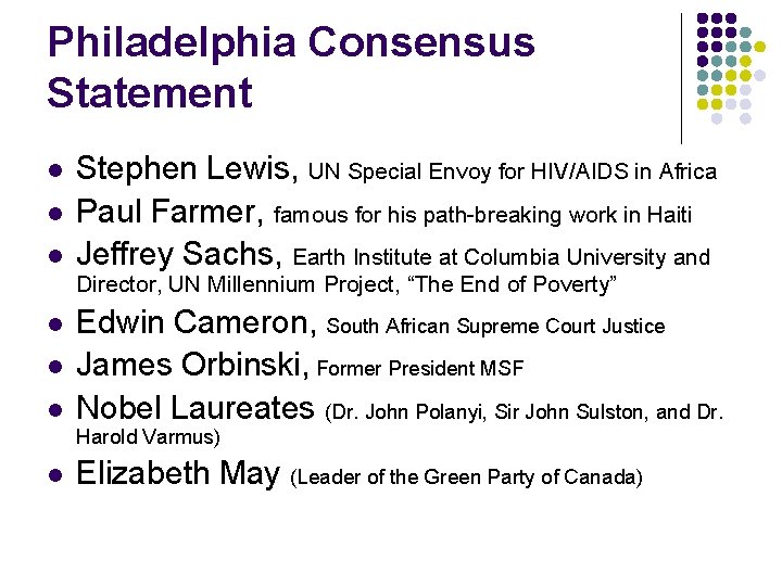 Philadelphia Consensus Statement l l l Stephen Lewis, UN Special Envoy for HIV/AIDS in