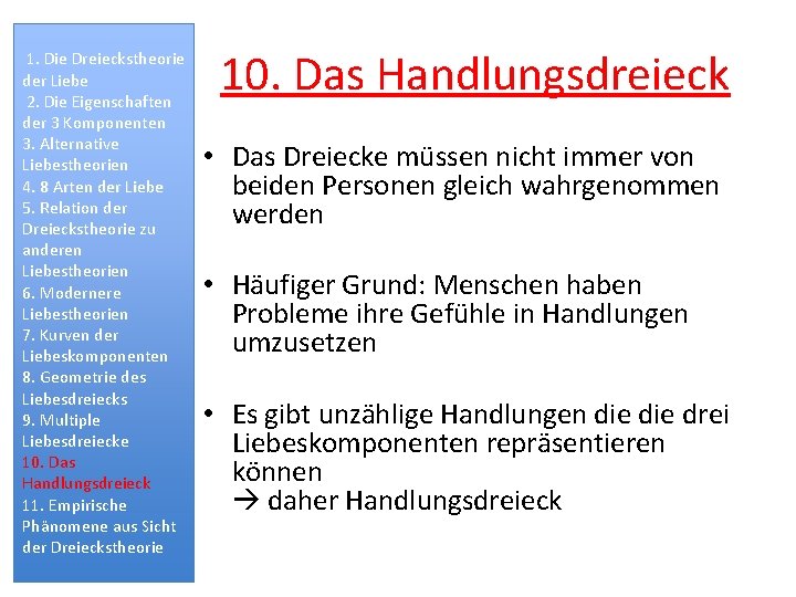 1. Die Dreieckstheorie der Liebe 2. Die Eigenschaften der 3 Komponenten 3. Alternative Liebestheorien