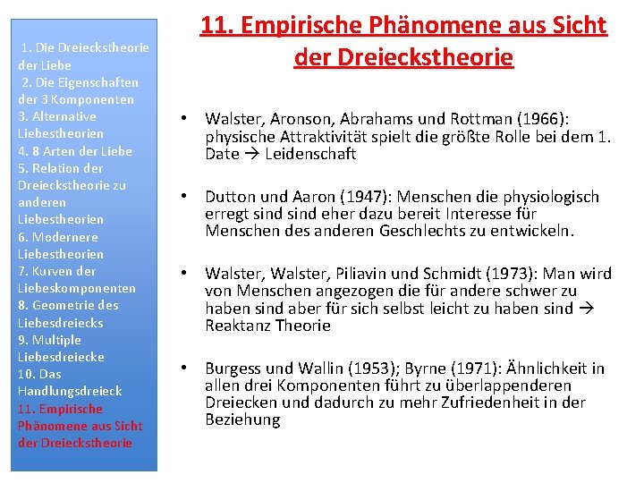 1. Die Dreieckstheorie der Liebe 2. Die Eigenschaften der 3 Komponenten 3. Alternative Liebestheorien