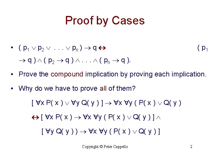 Proof by Cases • ( p 1 p 2 . . . pn )