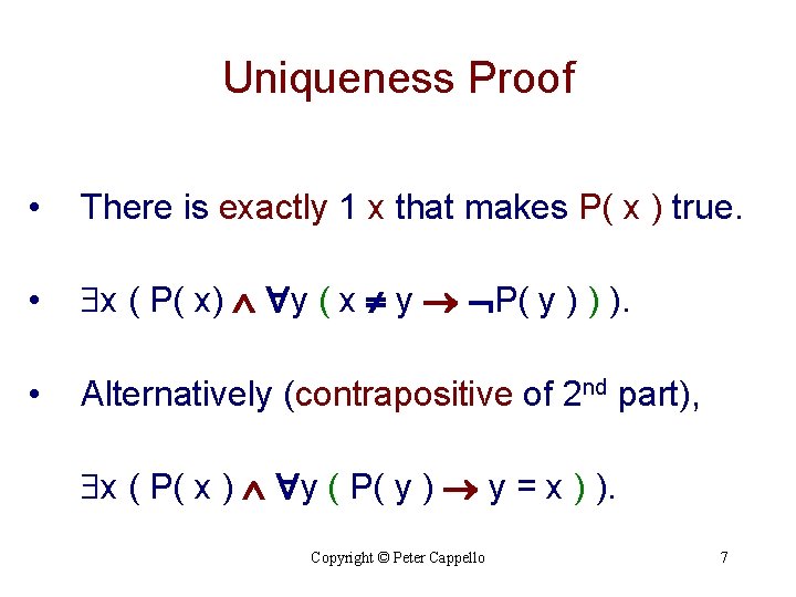 Uniqueness Proof • There is exactly 1 x that makes P( x ) true.