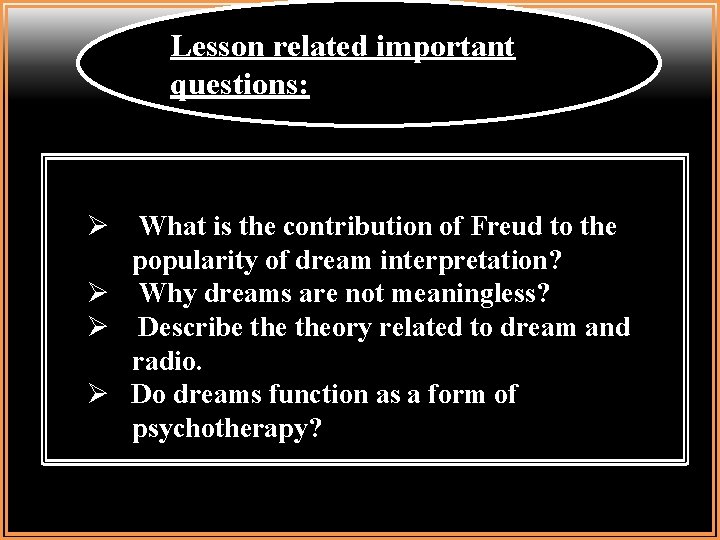 Lesson related important questions: Ø What is the contribution of Freud to the popularity