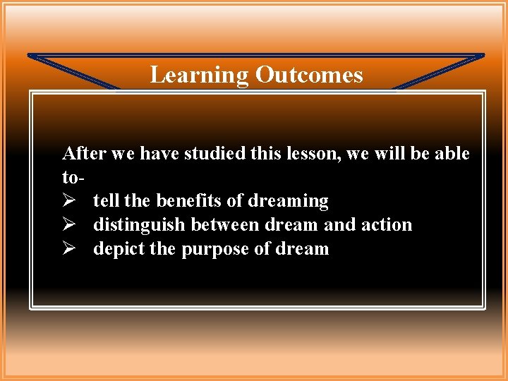 Learning Outcomes After we have studied this lesson, we will be able toØ tell