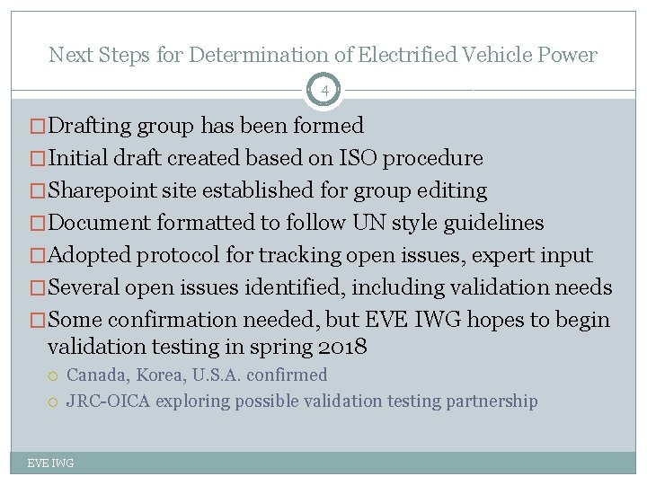 Next Steps for Determination of Electrified Vehicle Power 4 �Drafting group has been formed