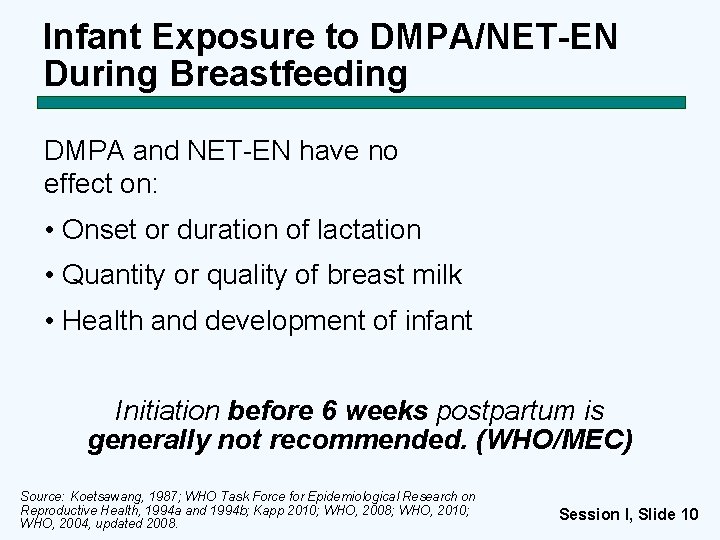 Infant Exposure to DMPA/NET-EN During Breastfeeding DMPA and NET-EN have no effect on: •