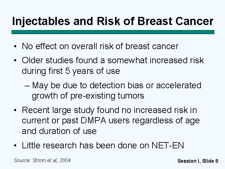 Injectables and Risk of Breast Cancer • No effect on overall risk of breast