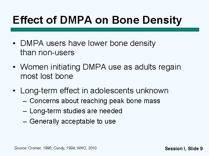 Effect of DMPA on Bone Density • DMPA users have lower bone density than