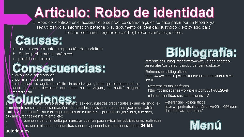 Articulo: Robo de identidad El Robo de Identidad es el accionar que se produce
