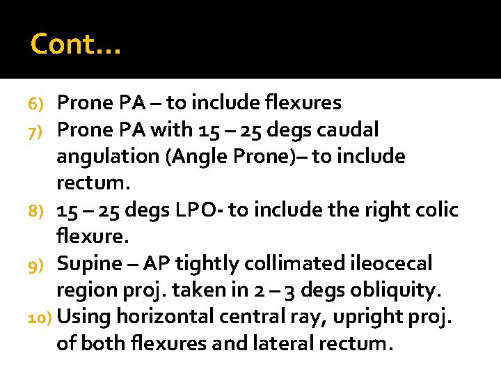 Cont… Prone PA – to include flexures Prone PA with 15 – 25 degs