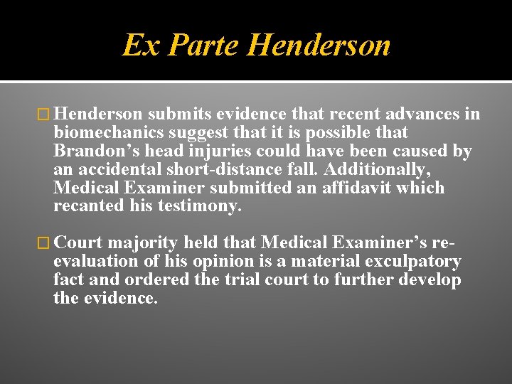 Ex Parte Henderson � Henderson submits evidence that recent advances in biomechanics suggest that