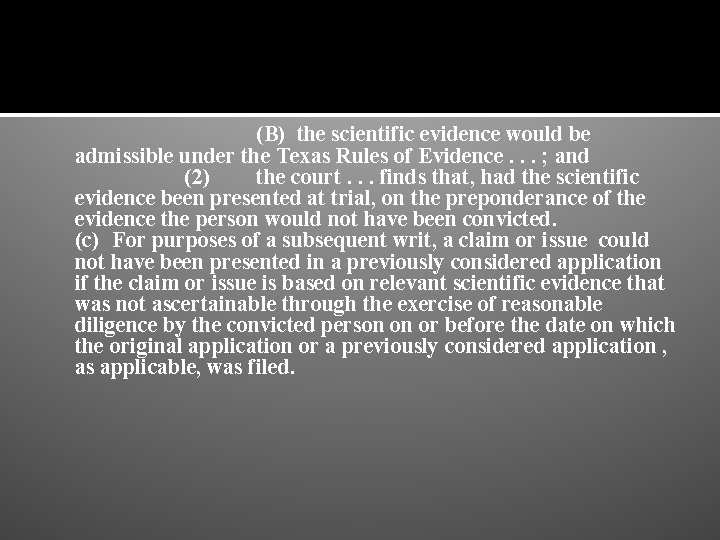 (B) the scientific evidence would be admissible under the Texas Rules of Evidence. .