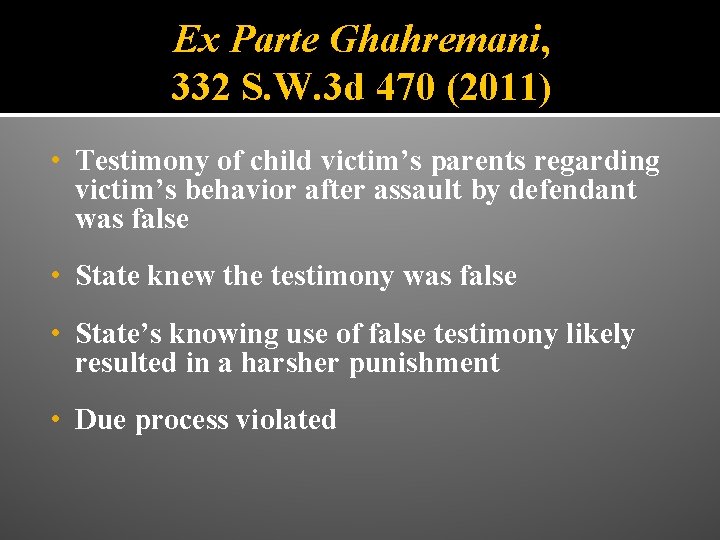Ex Parte Ghahremani, 332 S. W. 3 d 470 (2011) • Testimony of child