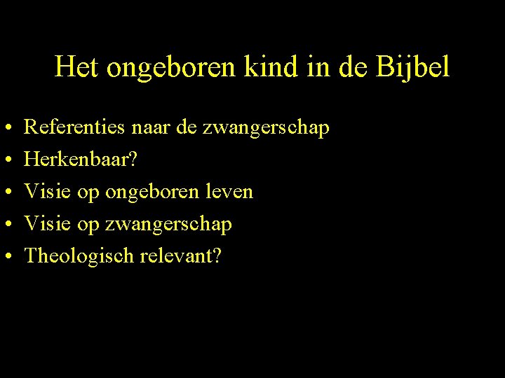 Het ongeboren kind in de Bijbel • • • Referenties naar de zwangerschap Herkenbaar?