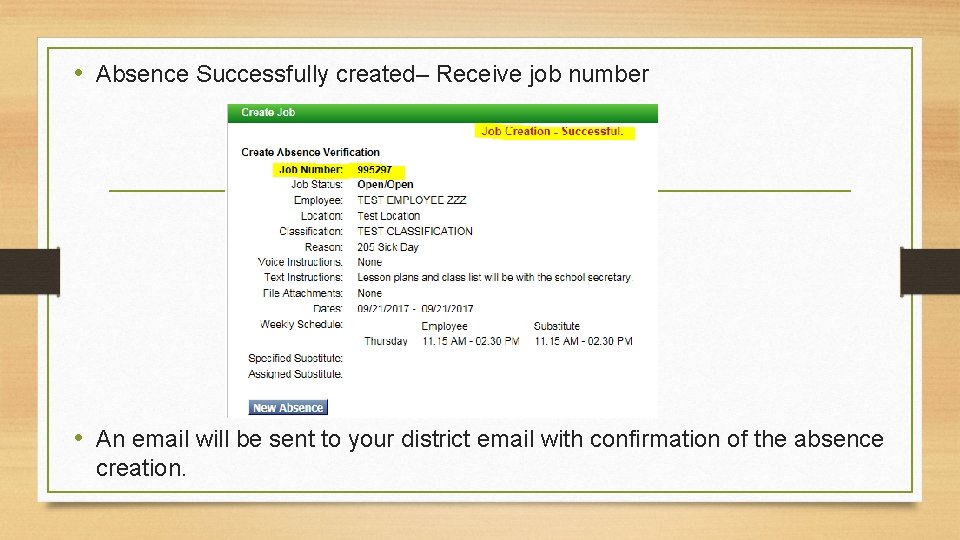  • Absence Successfully created– Receive job number • An email will be sent