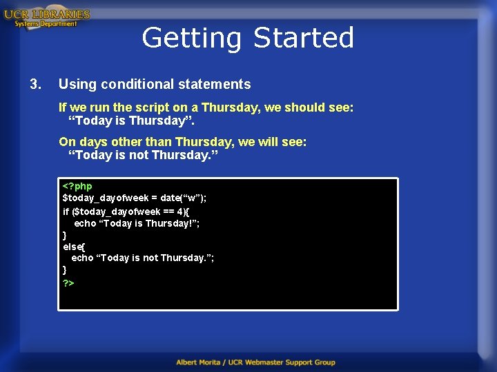 Getting Started 3. Using conditional statements If we run the script on a Thursday,