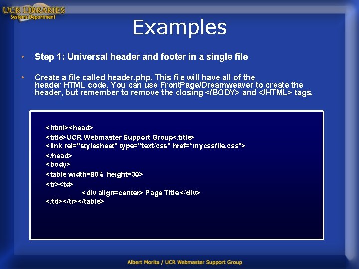Examples • Step 1: Universal header and footer in a single file • Create