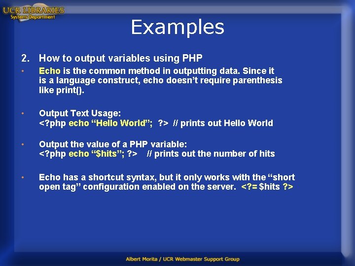 Examples 2. How to output variables using PHP • Echo is the common method