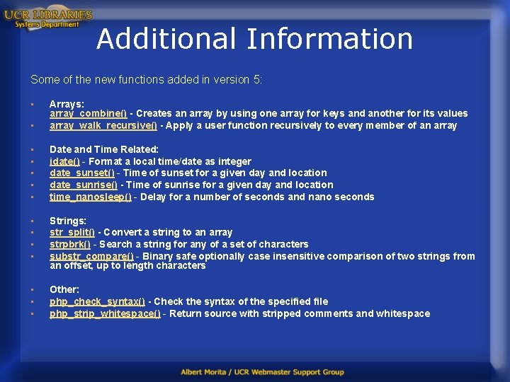 Additional Information Some of the new functions added in version 5: • • Arrays: