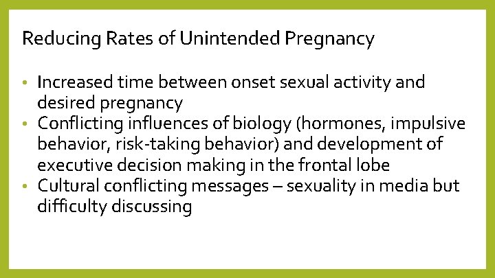 Reducing Rates of Unintended Pregnancy Increased time between onset sexual activity and desired pregnancy