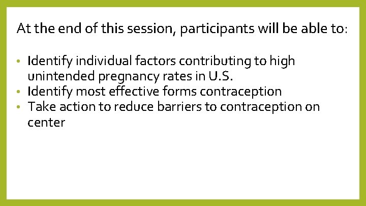 At the end of this session, participants will be able to: Identify individual factors