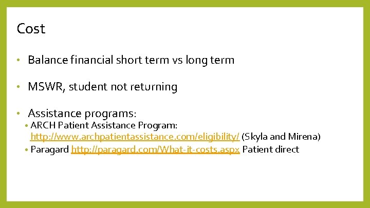 Cost • Balance financial short term vs long term • MSWR, student not returning