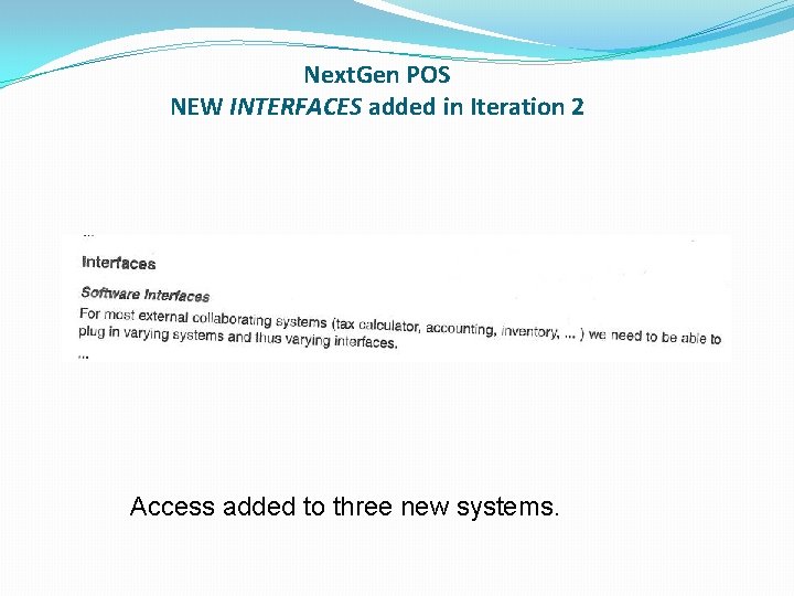 Next. Gen POS NEW INTERFACES added in Iteration 2 Access added to three new