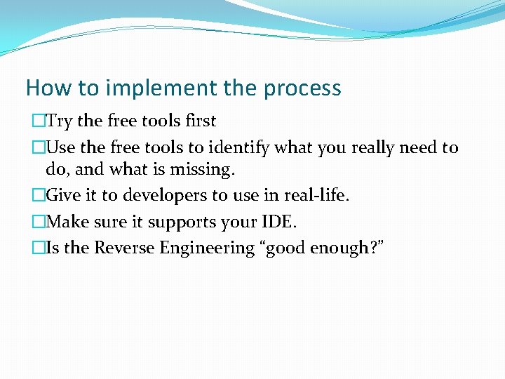 How to implement the process �Try the free tools first �Use the free tools