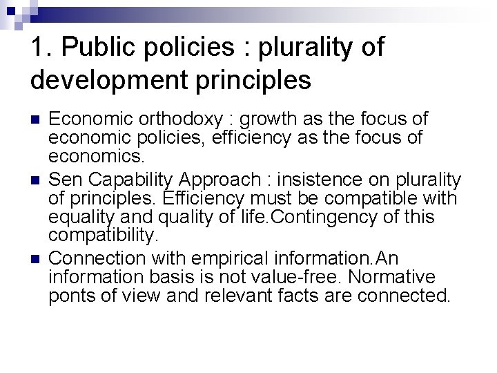 1. Public policies : plurality of development principles n n n Economic orthodoxy :