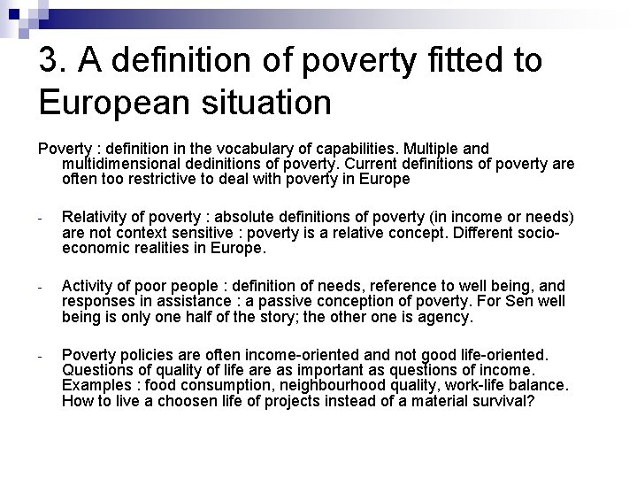 3. A definition of poverty fitted to European situation Poverty : definition in the