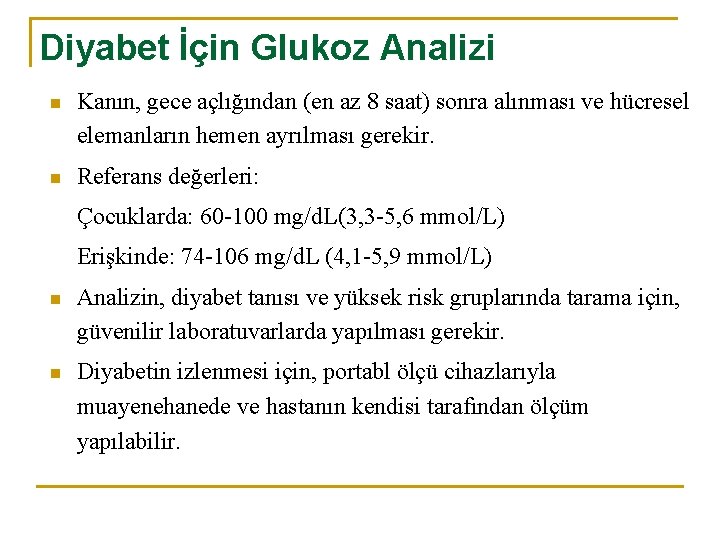 Diyabet İçin Glukoz Analizi n Kanın, gece açlığından (en az 8 saat) sonra alınması