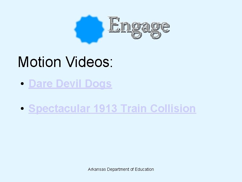 Engage Motion Videos: • Dare Devil Dogs • Spectacular 1913 Train Collision Arkansas Department Engage Motion Videos: • Dare Devil Dogs • Spectacular 1913 Train Collision Arkansas Department