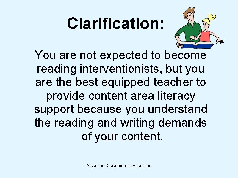 Clarification: You are not expected to become reading interventionists, but you are the best Clarification: You are not expected to become reading interventionists, but you are the best