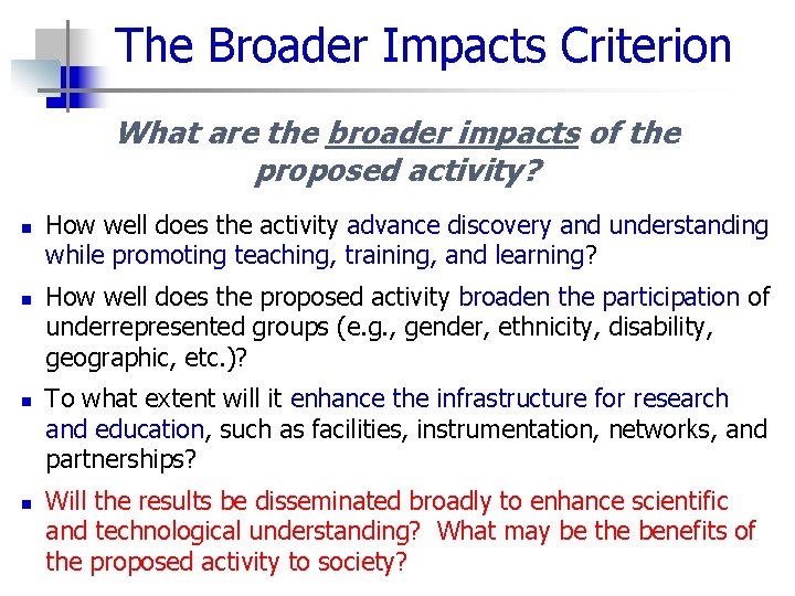 The Broader Impacts Criterion What are the broader impacts of the proposed activity? n