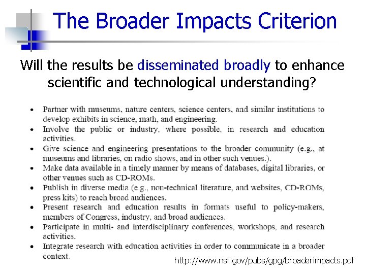 The Broader Impacts Criterion Will the results be disseminated broadly to enhance scientific and