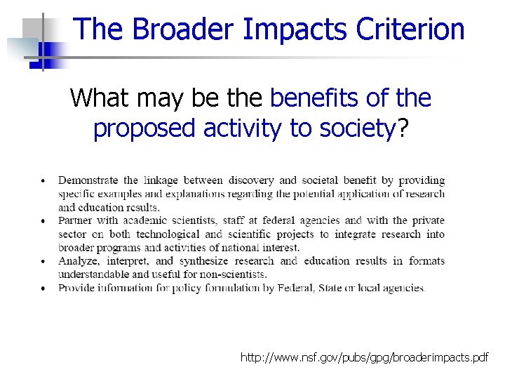 The Broader Impacts Criterion What may be the benefits of the proposed activity to