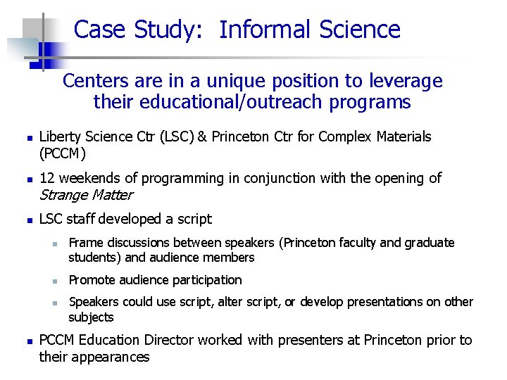 Case Study: Informal Science Centers are in a unique position to leverage their educational/outreach