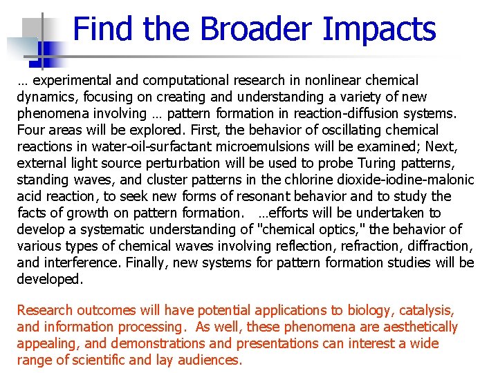 Find the Broader Impacts … experimental and computational research in nonlinear chemical dynamics, focusing