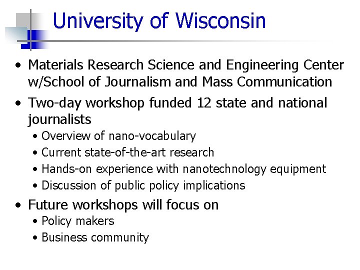 University of Wisconsin • Materials Research Science and Engineering Center w/School of Journalism and