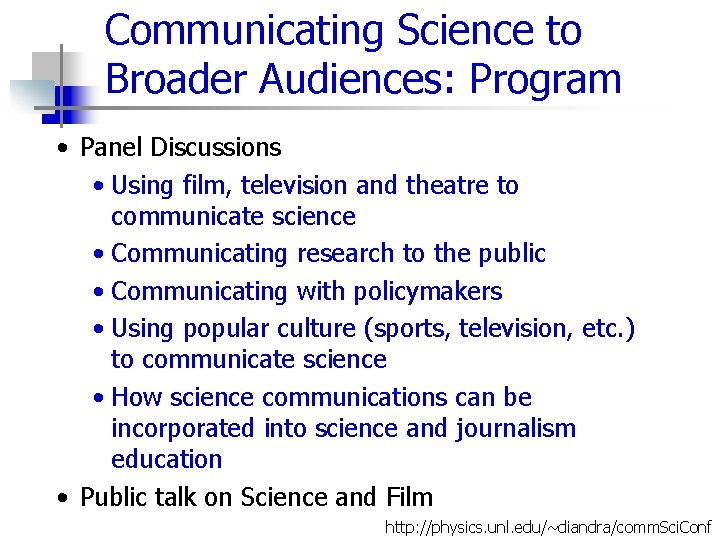 Communicating Science to Broader Audiences: Program • Panel Discussions • Using film, television and