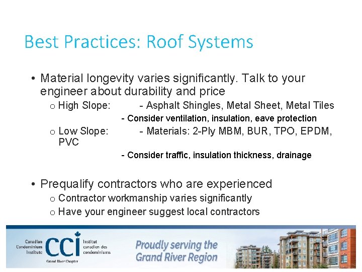 Best Practices: Roof Systems • Material longevity varies significantly. Talk to your engineer about
