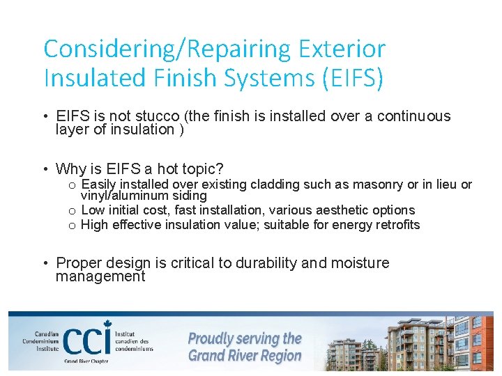 Considering/Repairing Exterior Insulated Finish Systems (EIFS) • EIFS is not stucco (the finish is