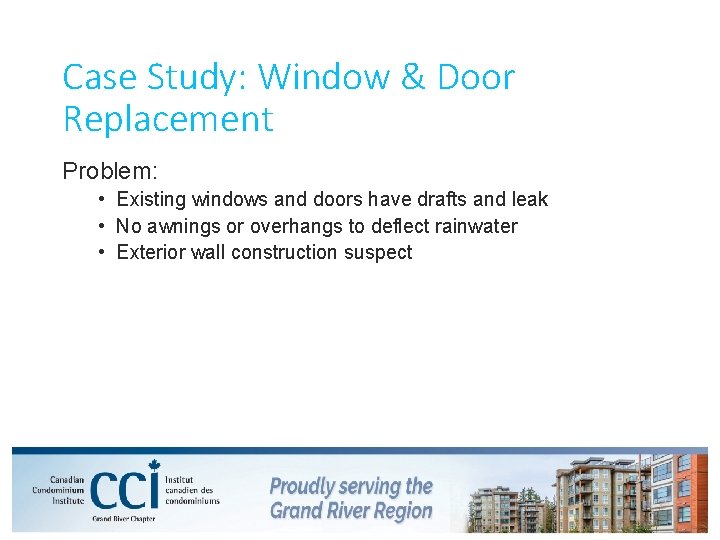 Case Study: Window & Door Replacement Problem: • Existing windows and doors have drafts