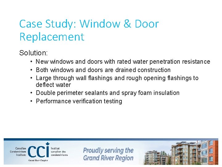 Case Study: Window & Door Replacement Solution: • New windows and doors with rated