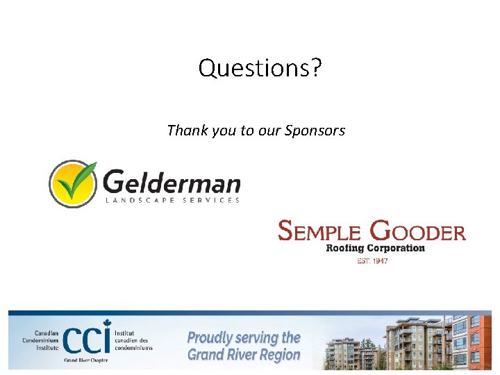 Questions? Thank you to our Sponsors 