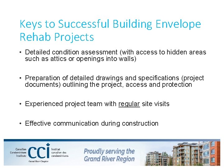 Keys to Successful Building Envelope Rehab Projects • Detailed condition assessment (with access to