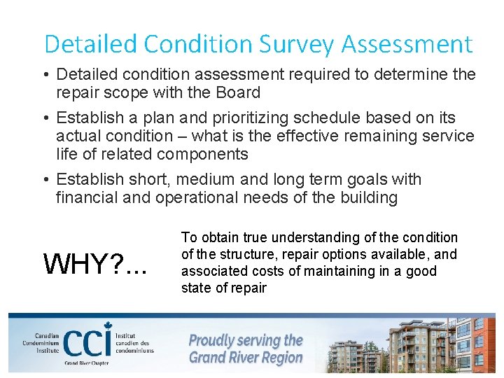 Detailed Condition Survey Assessment • Detailed condition assessment required to determine the repair scope