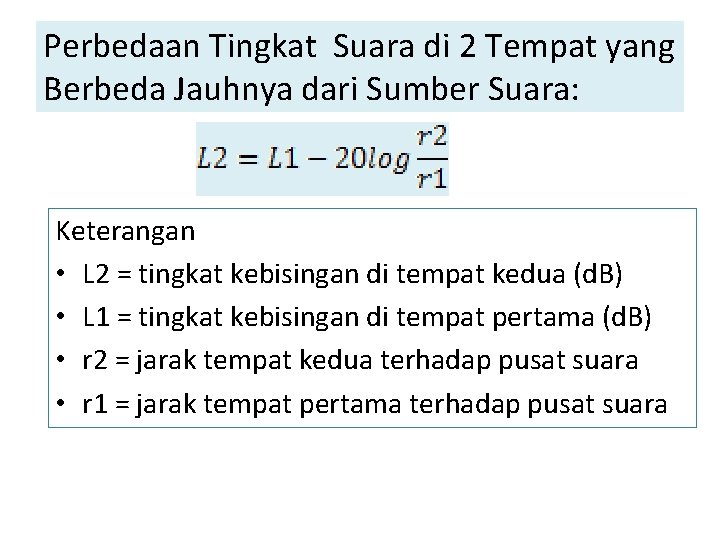 Perbedaan Tingkat Suara di 2 Tempat yang Berbeda Jauhnya dari Sumber Suara: Keterangan •